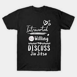 Introverted but willing to discuss Jiu Jitsu-Jui Jitsu Lover T-Shirt